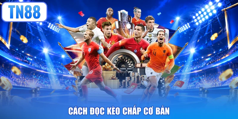 Cách đọc kèo chấp cơ bản