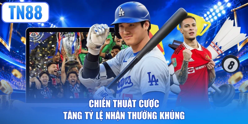 Chiến thuật cược tăng tỷ lệ nhận thưởng khủng
