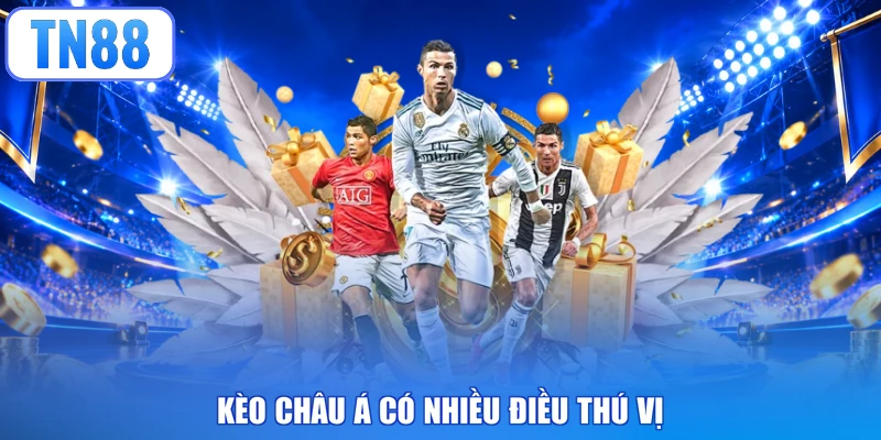 Kèo châu Á có nhiều điều thú vị