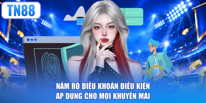 Nắm rõ điều khoản điều kiện áp dụng cho mọi khuyến mãi
